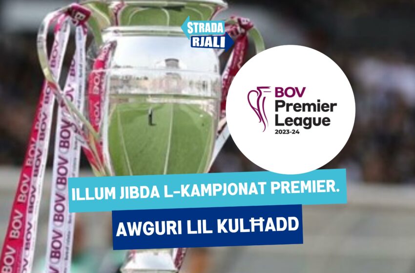  Illum jibda l-Kampjonat Premier. Awguri lil kulħadd!
