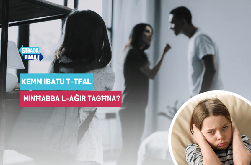  Kemm ibatu t-tfal minħabba l-aġir tagħna?