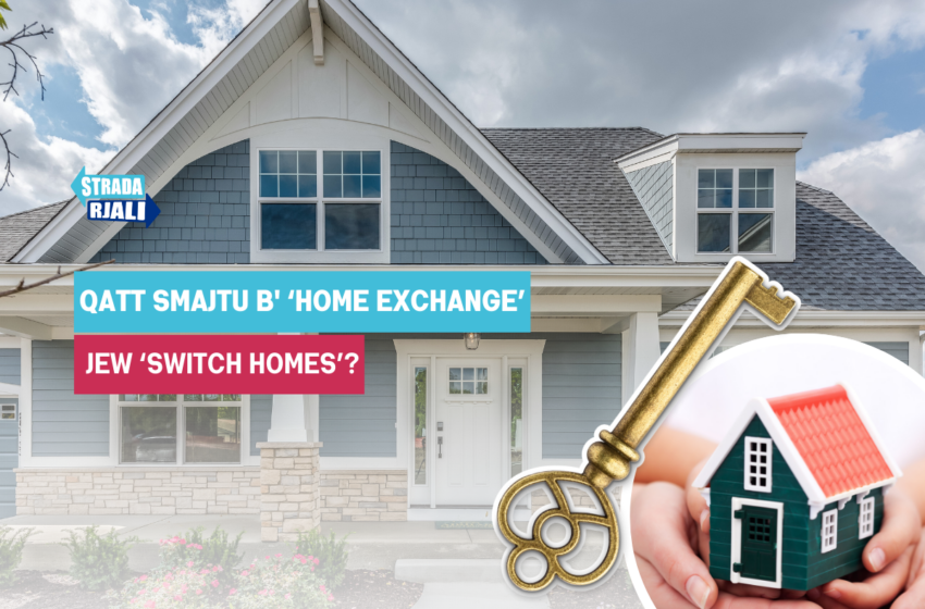  ‘Switch Homes’ għal dawn iż-żminijiet