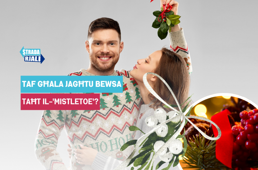  Għaliex nagħtu bewsa lil xi ħadd taħt il-‘Mistletoe’?